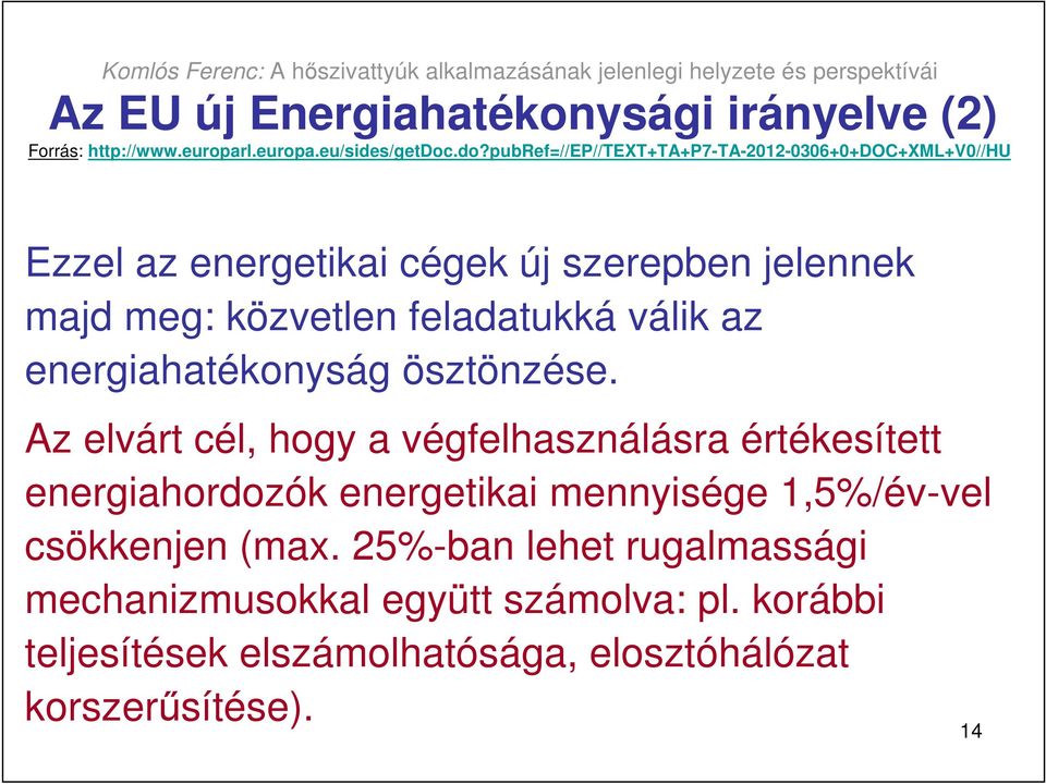 feladatukká válik az energiahatékonyság ösztönzése.