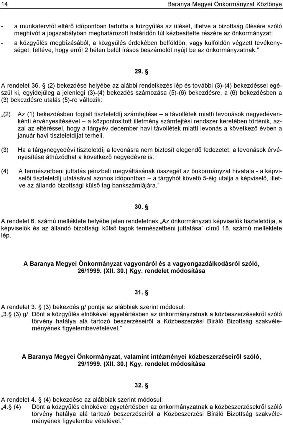 az önkormányzatnak. 29. A rendelet 36.