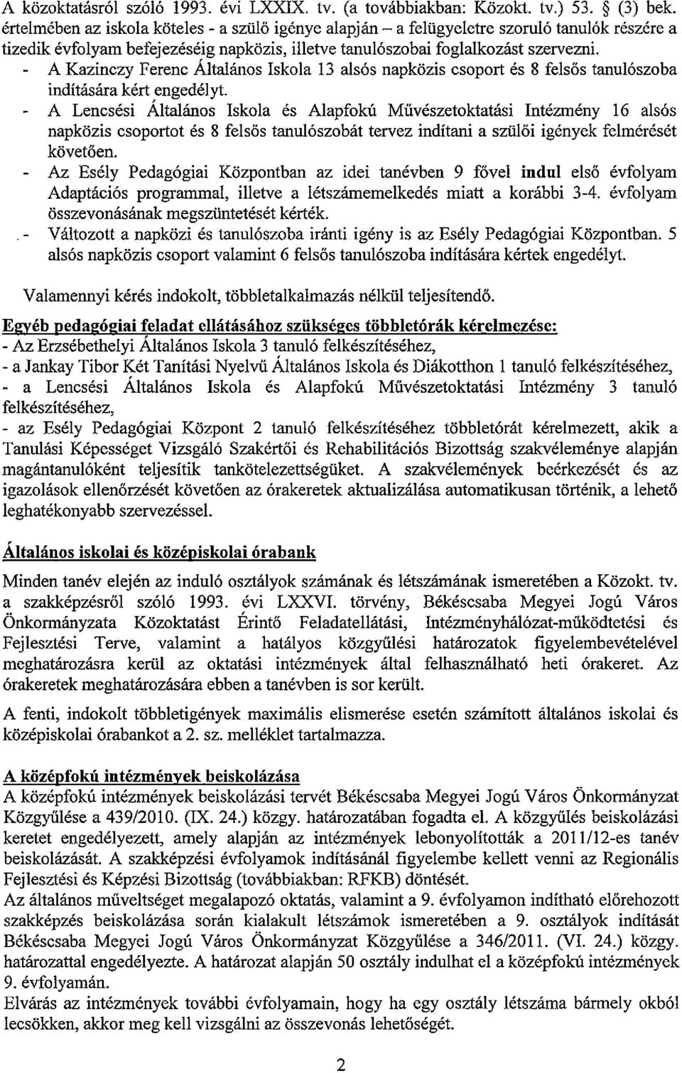 BÉKÉSCSABA MEGYEI JOGÚ VÁROS ÖNKORMÁNY'ZAT KÖZGYŰLÉSÉNEK. OKTATÁSIÉS  SPORTBIZOTTSÁGA Békéscsaba, Szent István tér 7. - PDF Free Download