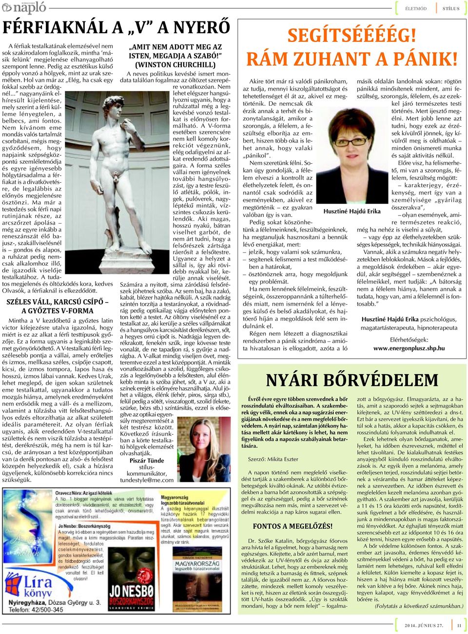 .. nagyanyáink elhíresült kijelentése, mely szerint a férfi külleme lényegtelen, a belbecs, ami fontos.