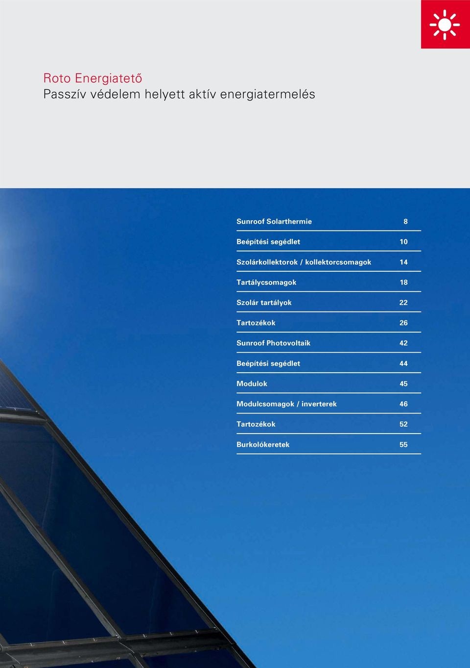 Tartálycsomagok 18 Szolár tartályok 22 Tartozékok 26 Sunroof Photovoltaik 42