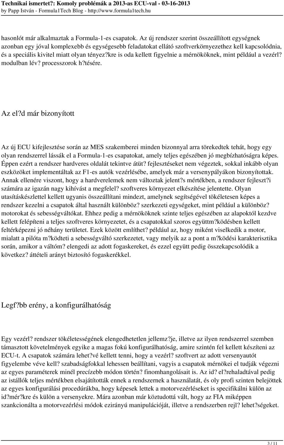 kre is oda kellett figyelnie a mérnököknek, mint például a vezérl? modulban lév? processzorok h?tésére. Az el?