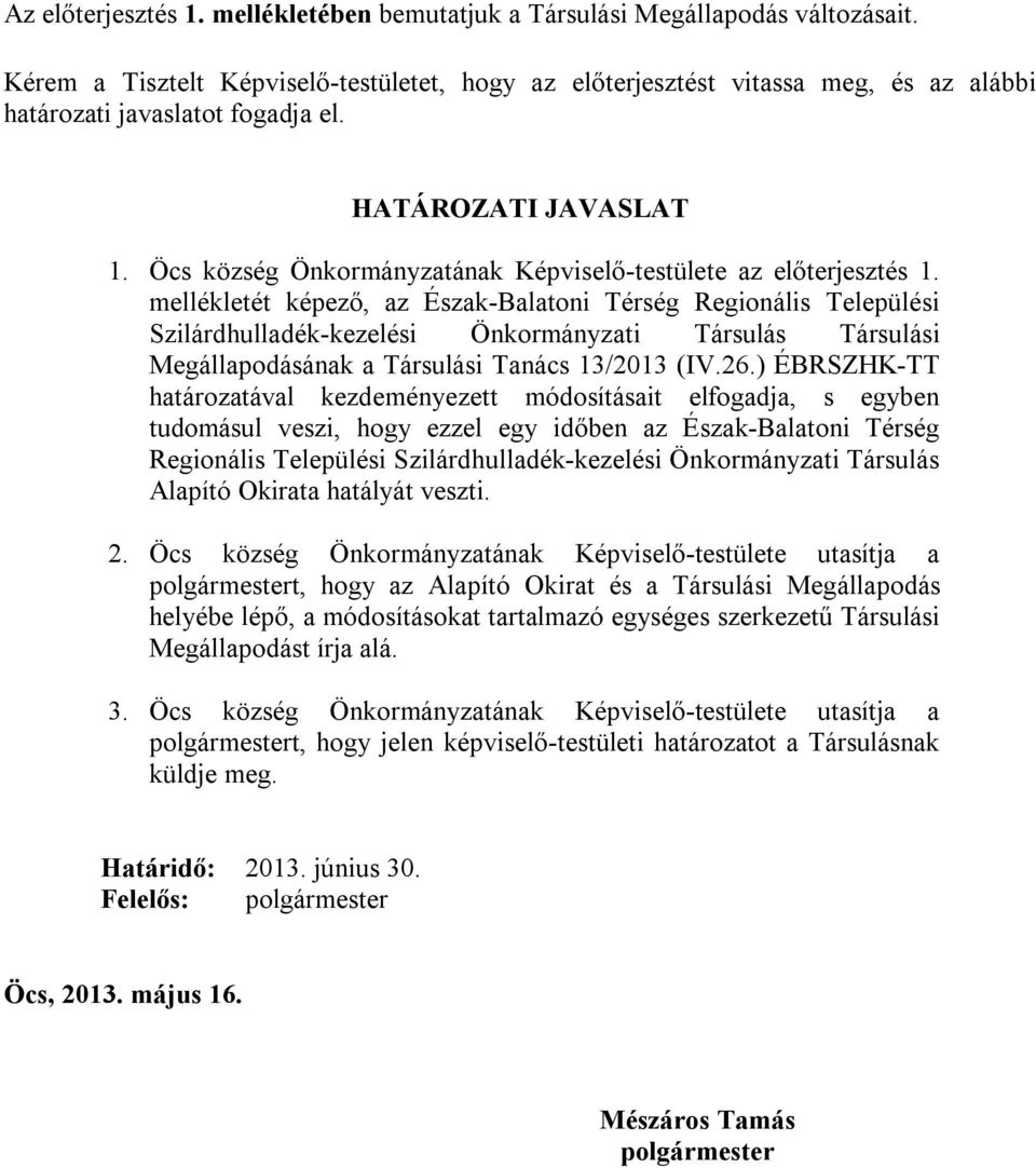 Öcs község Önkormányzatának Képviselő-testülete az előterjesztés 1.