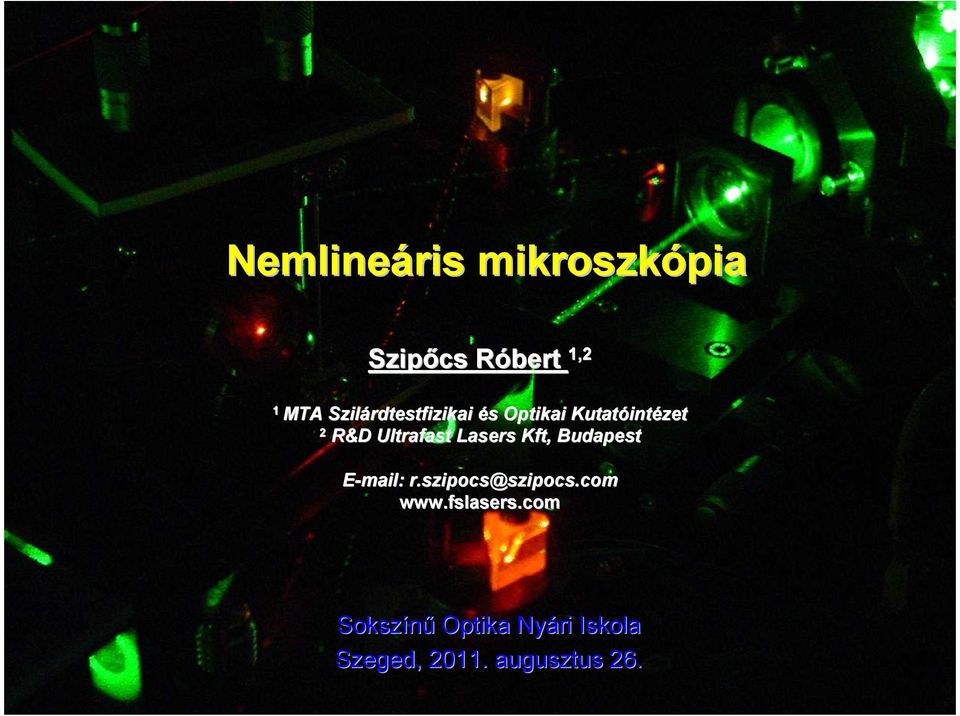 Ultrafast Lasers Kft, Budapest E-mail: r.szipocs@szipocs.