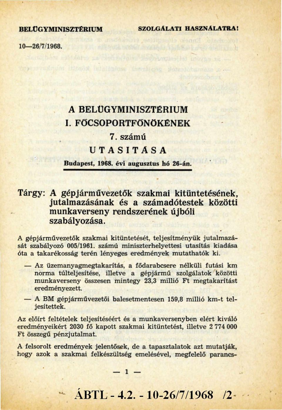 A gépjárm űvezetők szakmai kitüntetését, teljesítm ényük jutalm azását szabályozó 005/1961. számú miniszterhelyettesi utasítás kiadása óta a takarékosság terén lényeges eredm ények m utathatók ki.