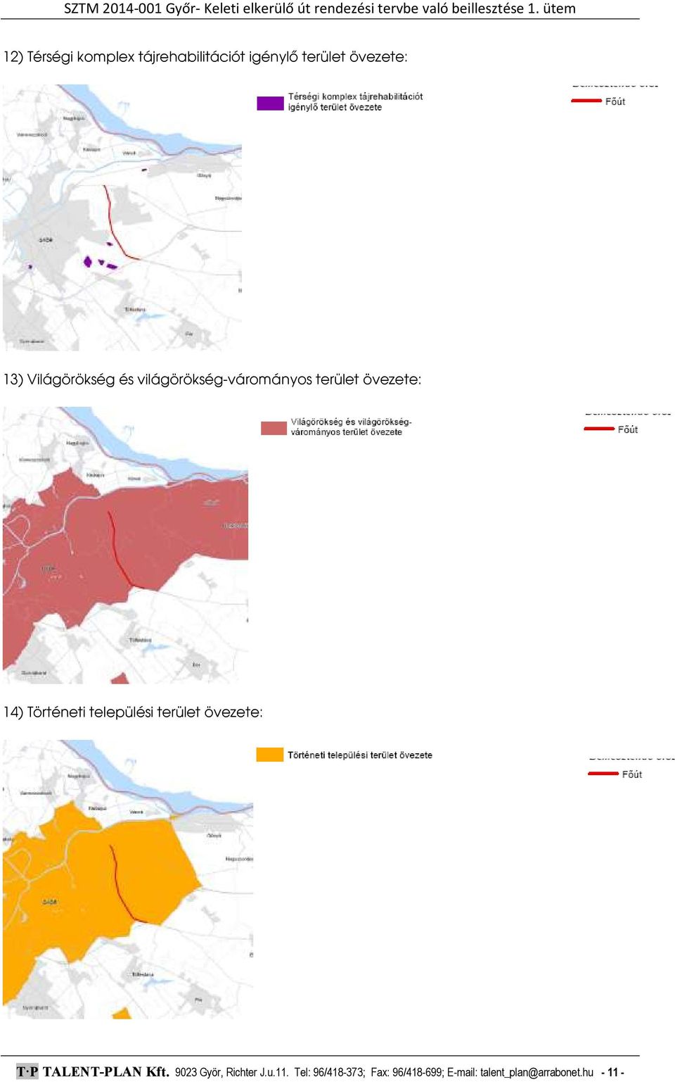 települési terület övezete: T P TALENT-PLAN Kft. 9023 Györ, Richter J.u.