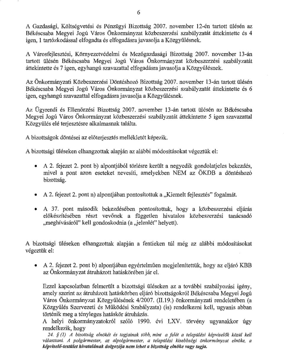 A Városfejlesztési, Környezetvédelmi és Mezőgazdasági Bizottság 2007.