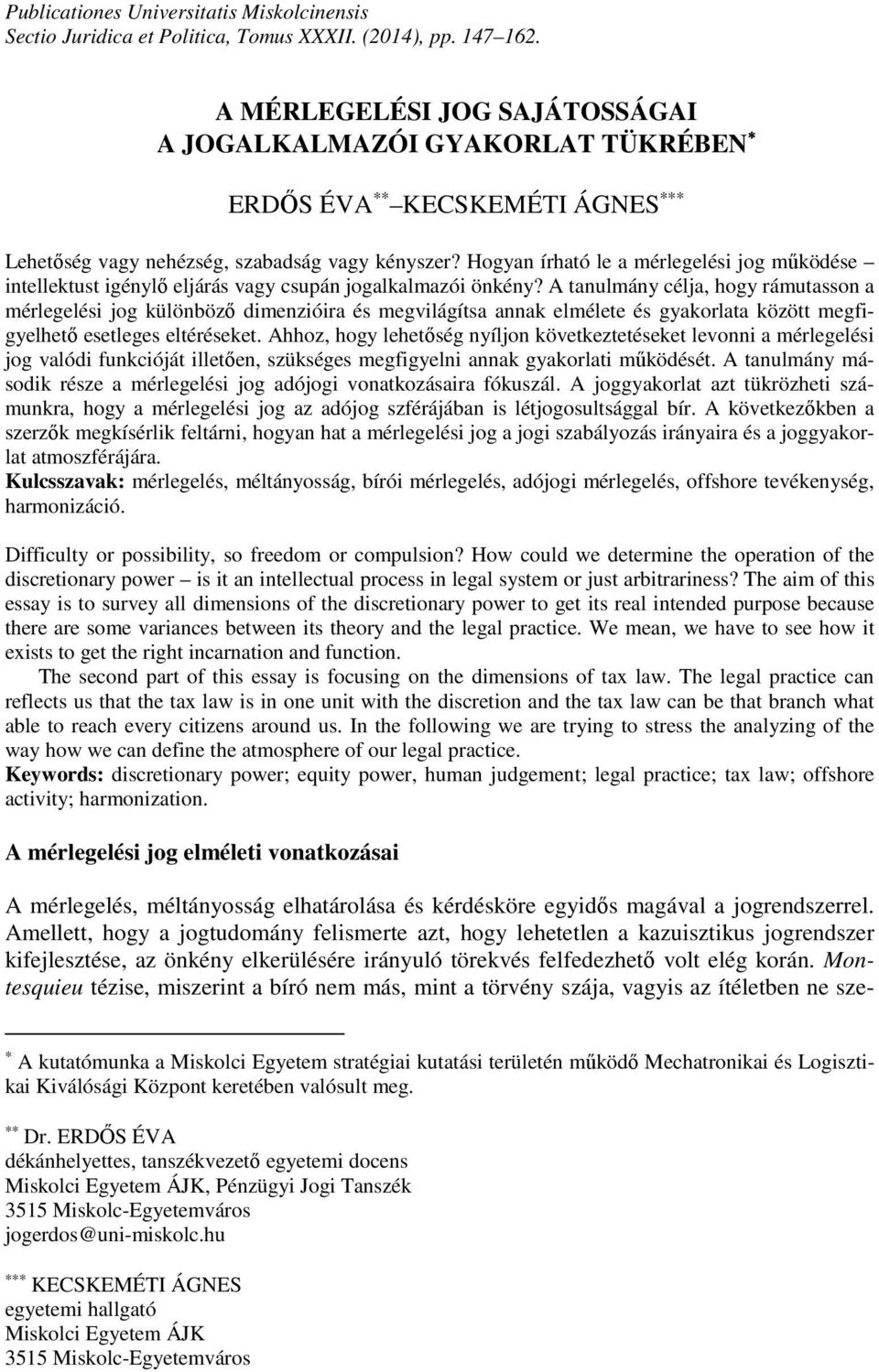 Hogyan írható le a mérlegelési jog működése intellektust igénylő eljárás vagy csupán jogalkalmazói önkény?