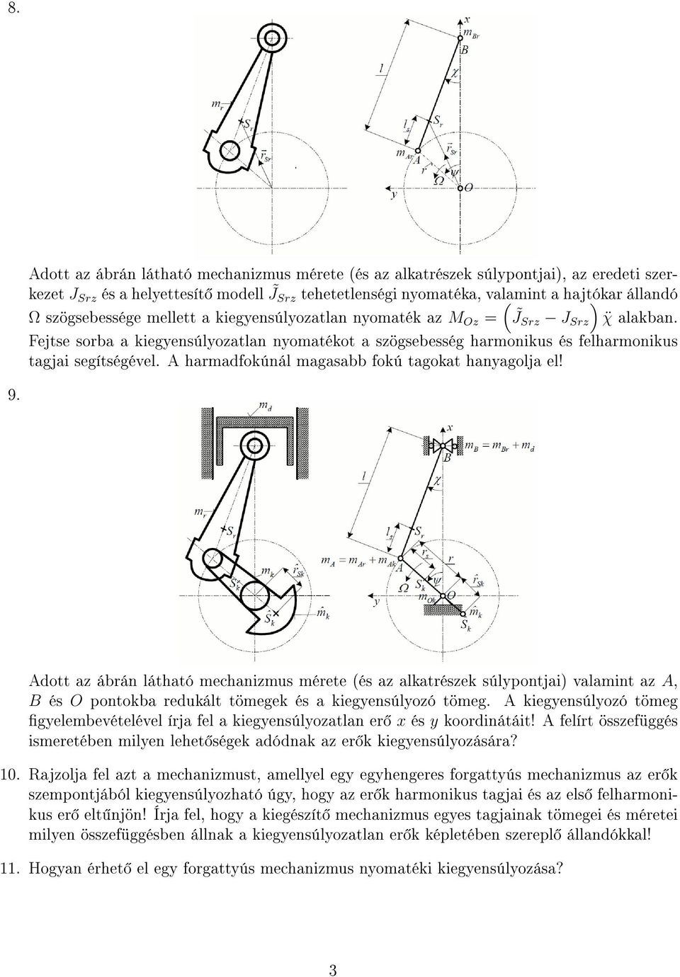 A harmadfokúnál magasabb fokú tagokat hanyagolja el!