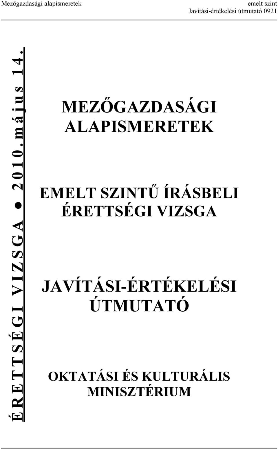 MEZŐGAZDASÁGI ALAPISMERETEK EMELT SZINTŰ ÍRÁSBELI