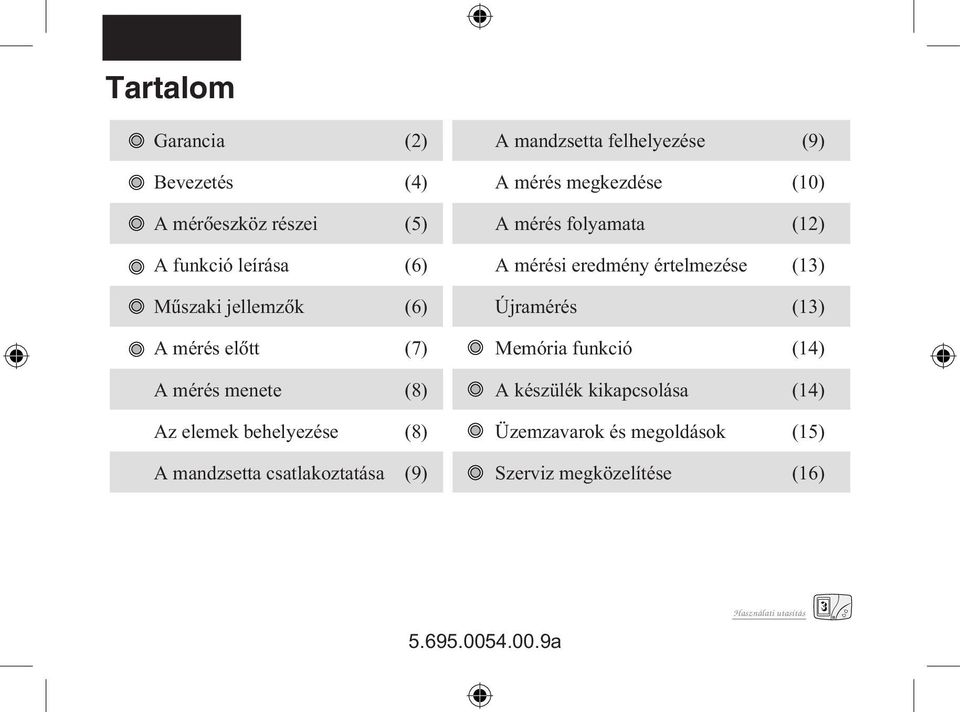 felhelyezése (9) A mérés megkezdése (10) A mérés folyamata (12) A mérési eredmény értelmezése (13)