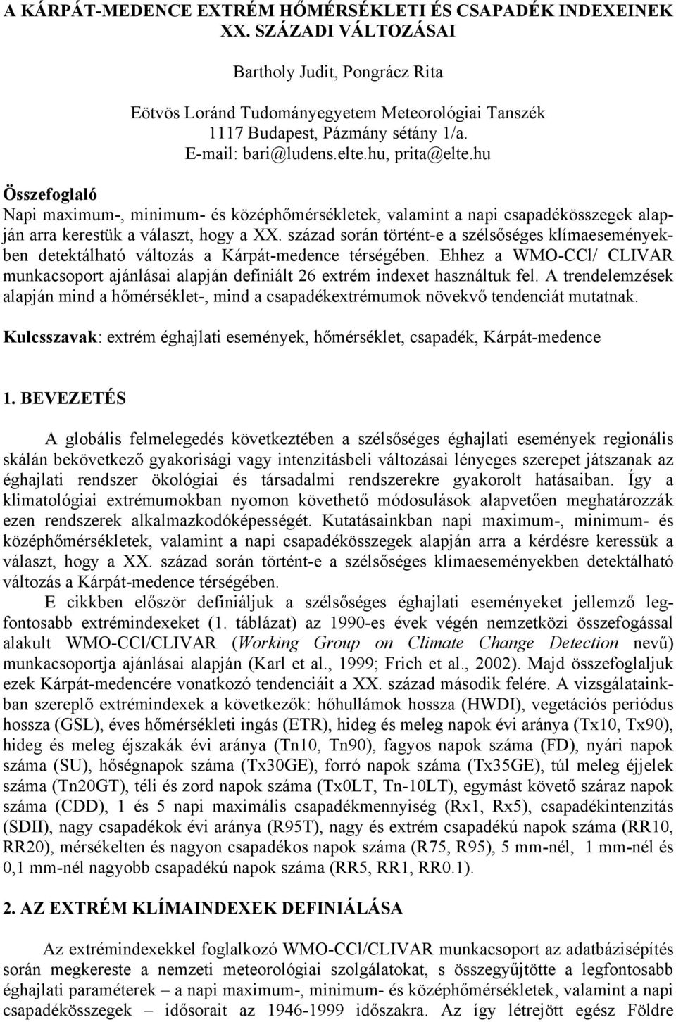 század során történt-e a szélsőséges klímaeseményekben detektálható változás a Kárpát-medence térségében.