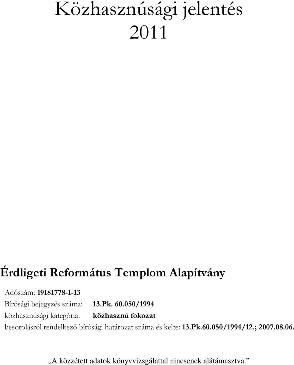 050/1994 közhasznúsági kategória: közhasznú fokozat besorolásról