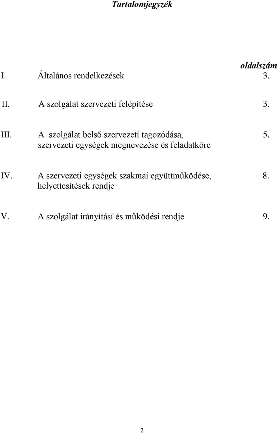 A szolgálat belső szervezeti tagozódása, 5.
