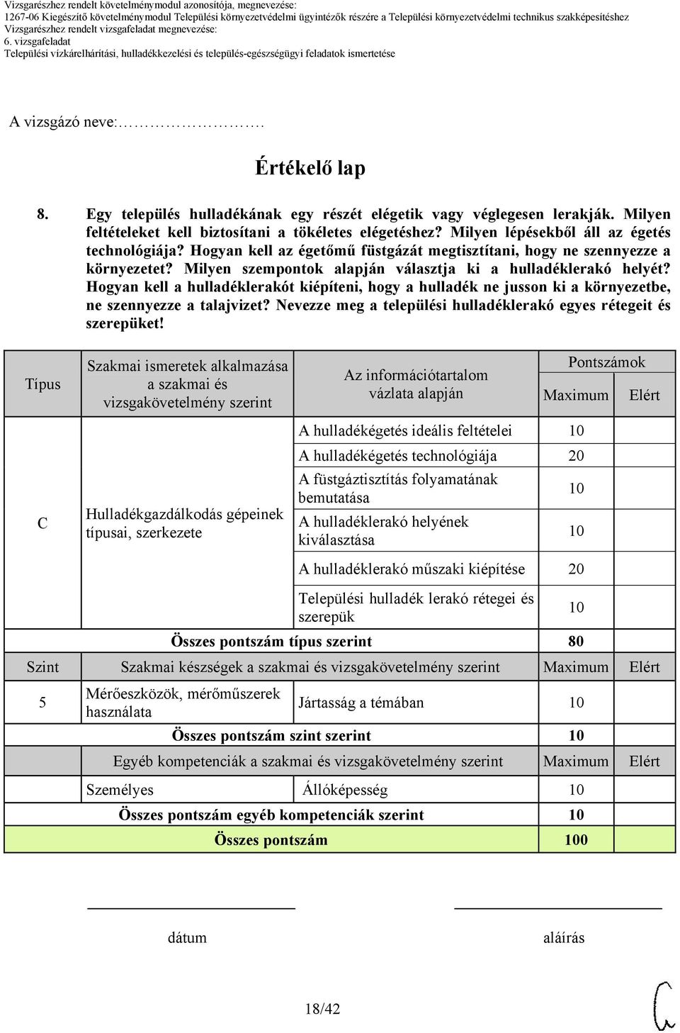 Hogyan kell a hulladéklerakót kiépíteni, hogy a hulladék ne jusson ki a környezetbe, ne szennyezze a talajvizet? Nevezze meg a települési hulladéklerakó egyes rétegeit és szerepüket!