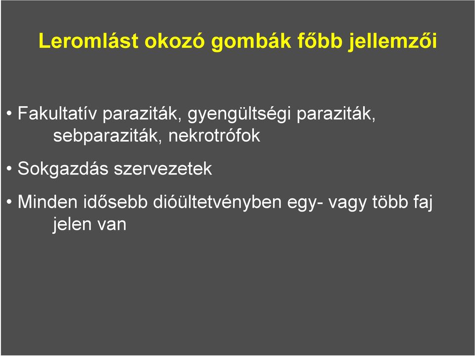 sebparaziták, nekrotrófok Sokgazdás szervezetek