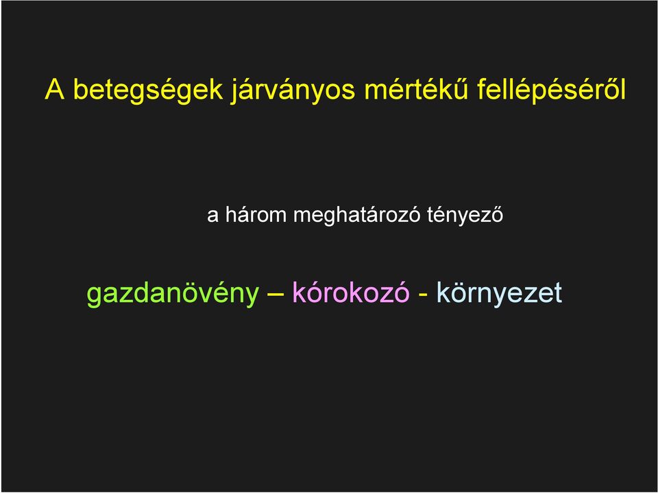 három meghatározó tényező