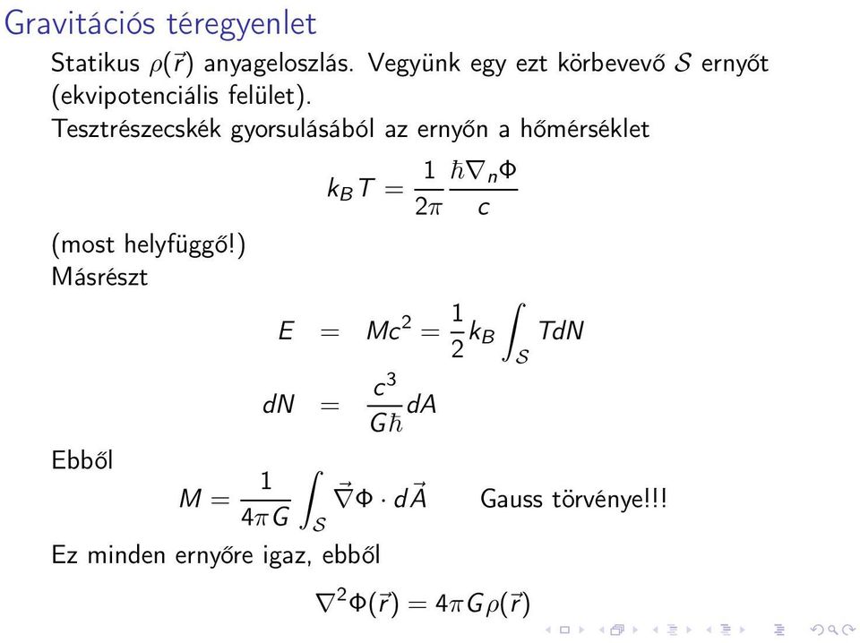 Tesztrészecskék gyorsulásából az ernyőn a hőmérséklet (most helyfüggő!