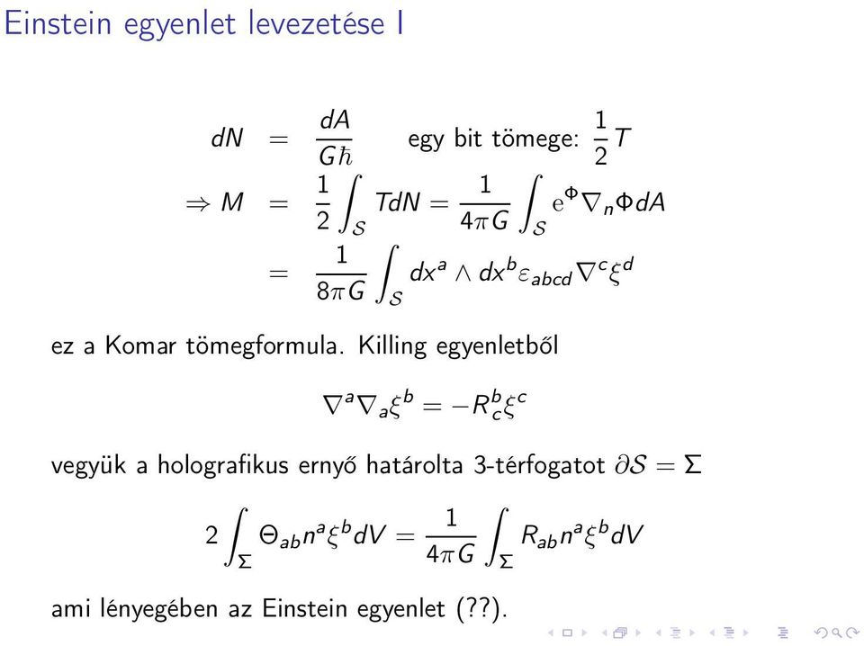 Killing egyenletből S a a ξ b = R b c ξc vegyük a holografikus ernyő határolta