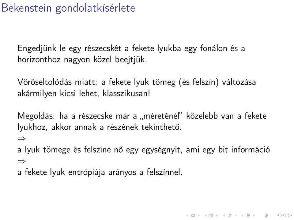 Vöröseltolódás miatt: a fekete lyuk tömeg (és felszín) változása akármilyen kicsi lehet, klasszikusan!