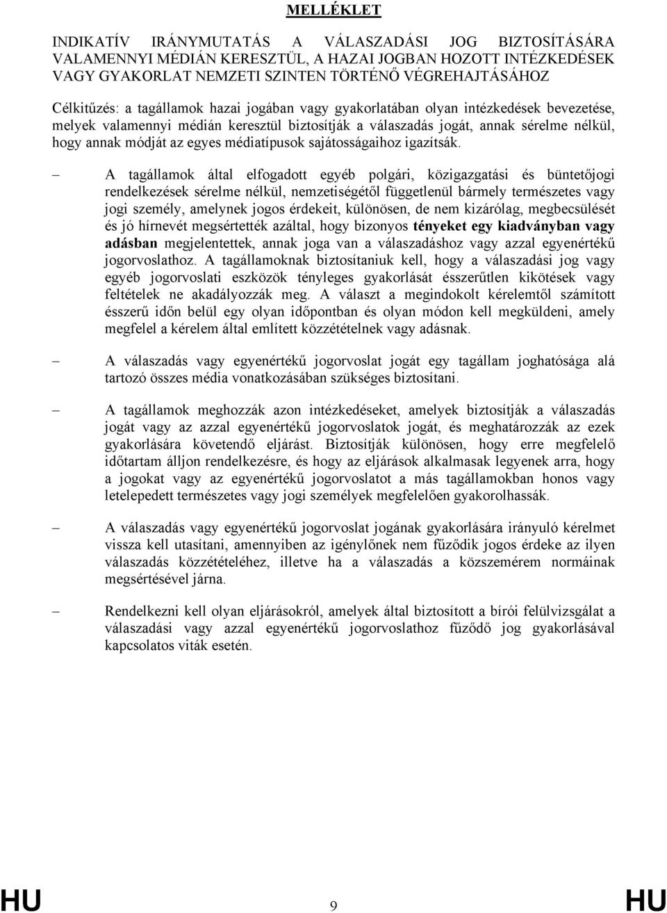 médiatípusok sajátosságaihoz igazítsák.