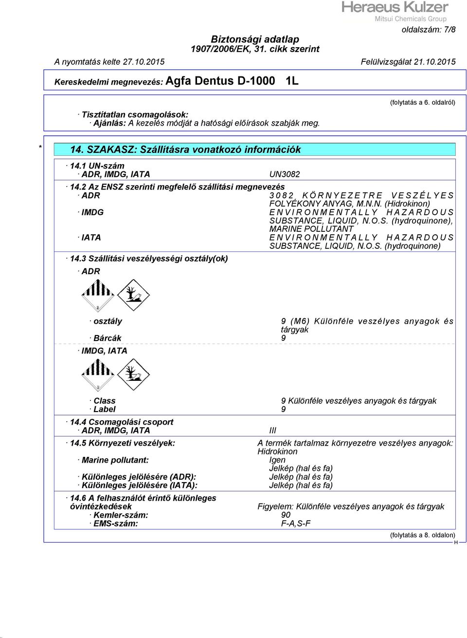 O.S. (hydroquinone), MARINE POLLUTANT IATA ENVIRONMENTALLY AZARDOUS SUBSTANCE, LIQUID, N.O.S. (hydroquinone) 14.