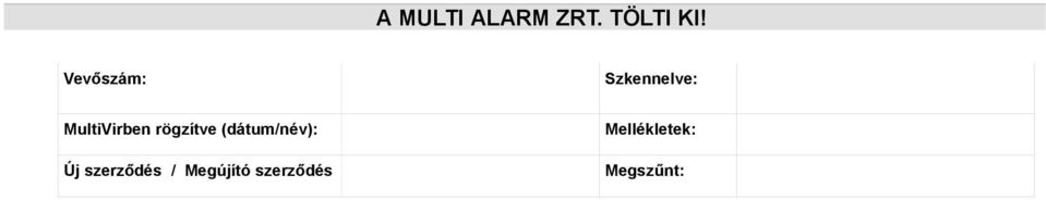 rögzítve (dátum/név): Új szerződés