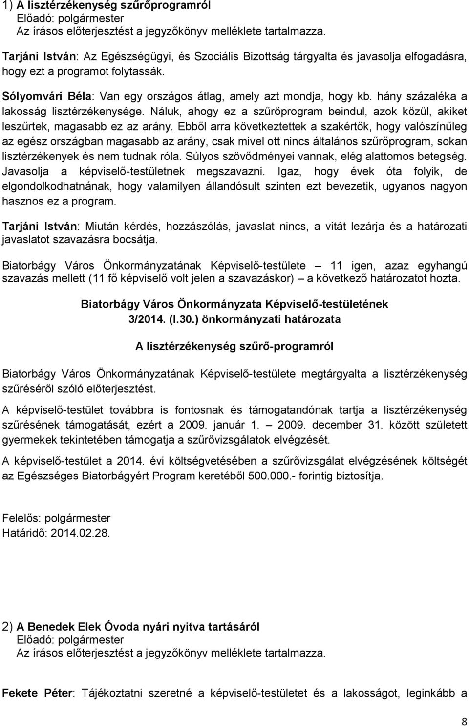 hány százaléka a lakosság lisztérzékenysége. Náluk, ahogy ez a szűrőprogram beindul, azok közül, akiket leszűrtek, magasabb ez az arány.