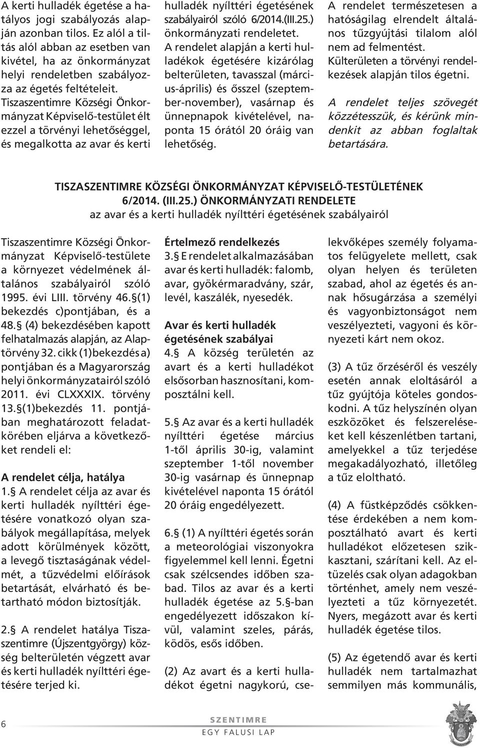 ) önkormányzati rendeletet.