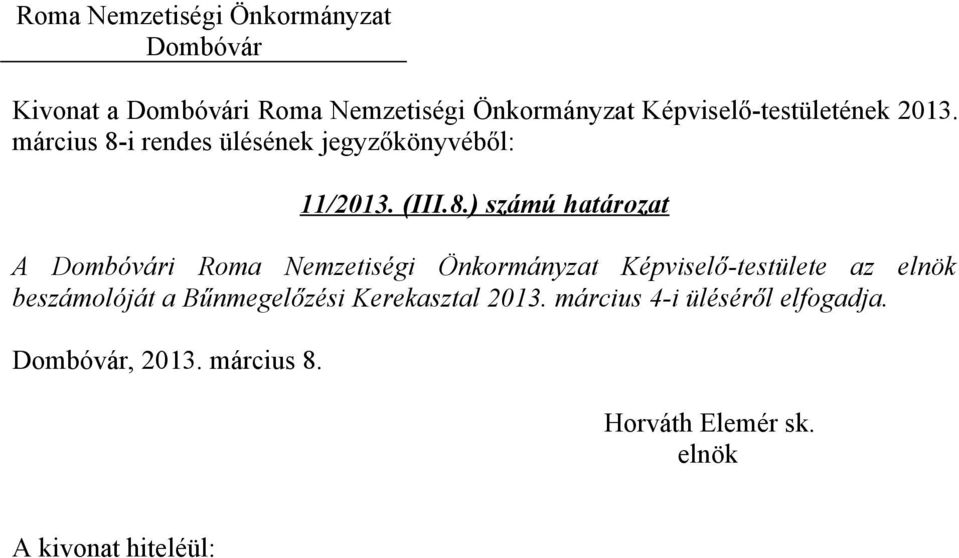 ) számú határozat A i Roma Nemzetiségi Önkormányzat