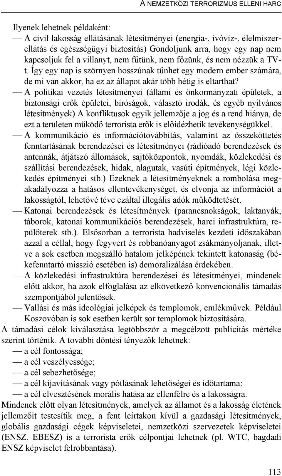 Így egy nap is szörnyen hosszúnak tűnhet egy modern ember számára, de mi van akkor, ha ez az állapot akár több hétig is eltarthat?