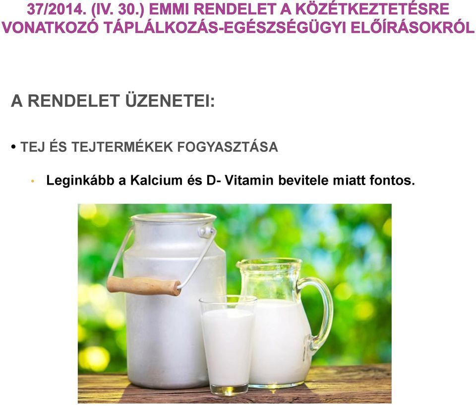 Leginkább a Kalcium és D-