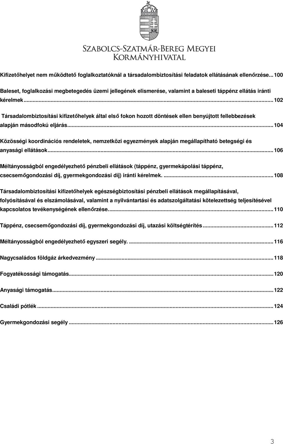 .. 102 Társadalombiztosítási kifizetőhelyek által első fokon hozott döntések ellen benyújtott fellebbezések alapján másodfokú eljárás.