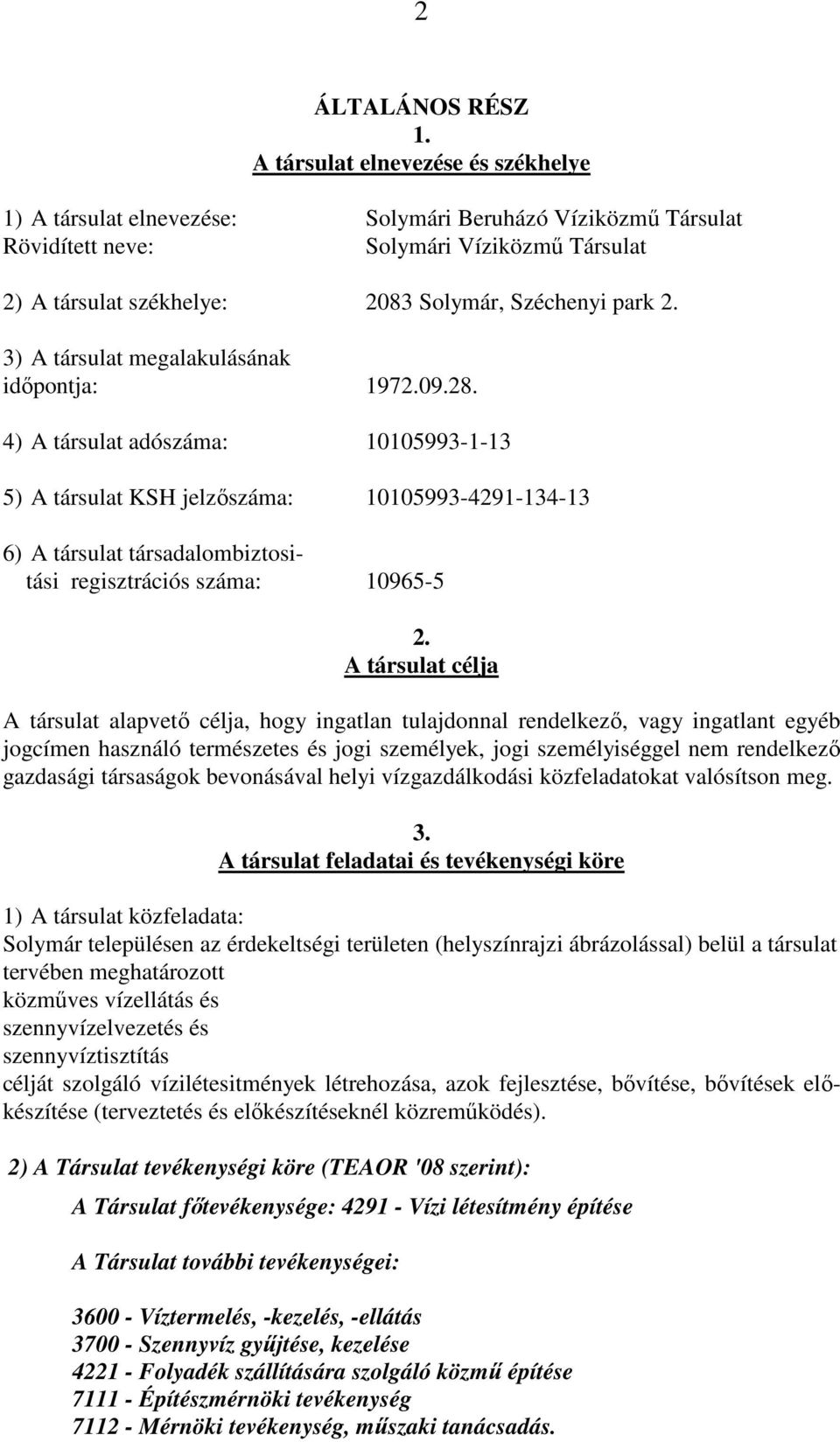 3) A társulat megalakulásának időpontja: 1972.09.28.