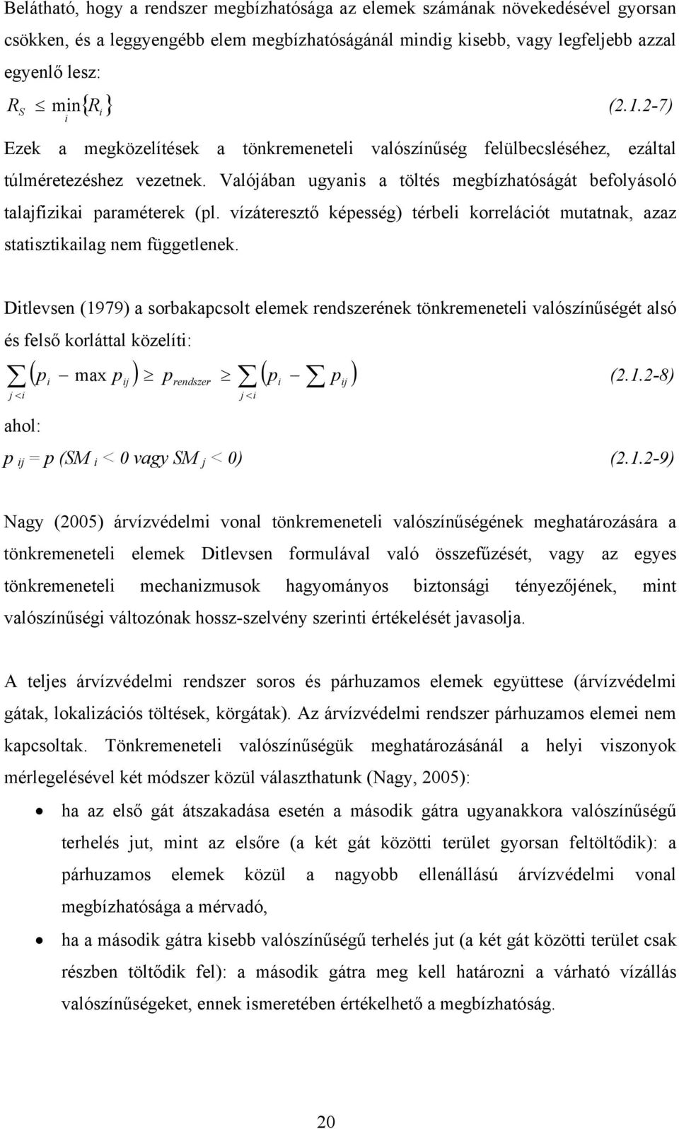 vízáteresztő képesség) térbel korrelácót mutatnak, azaz statsztkalag nem függetlenek.