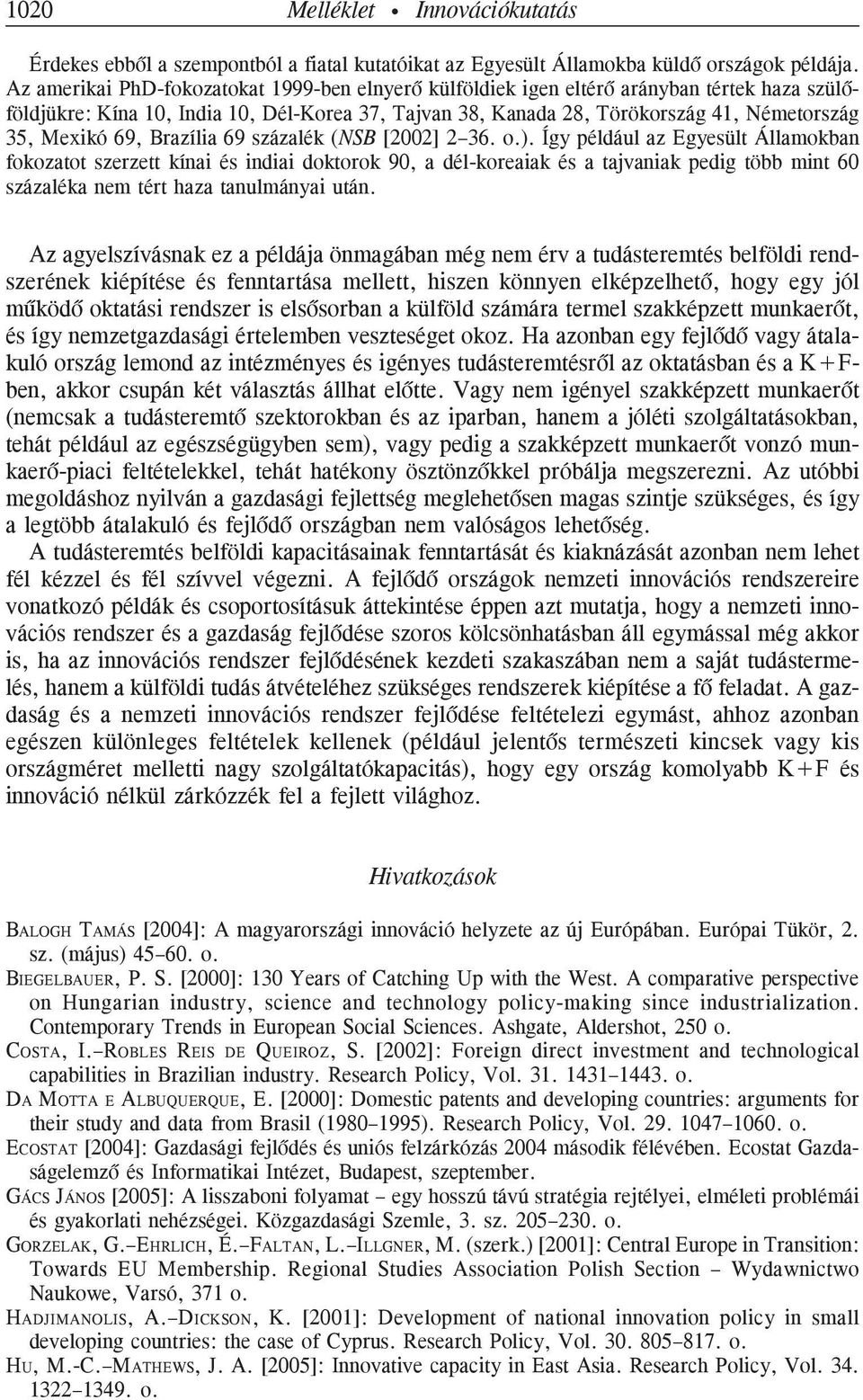 69, Brazília 69 százalék (NSB [2002] 2 36. o.).