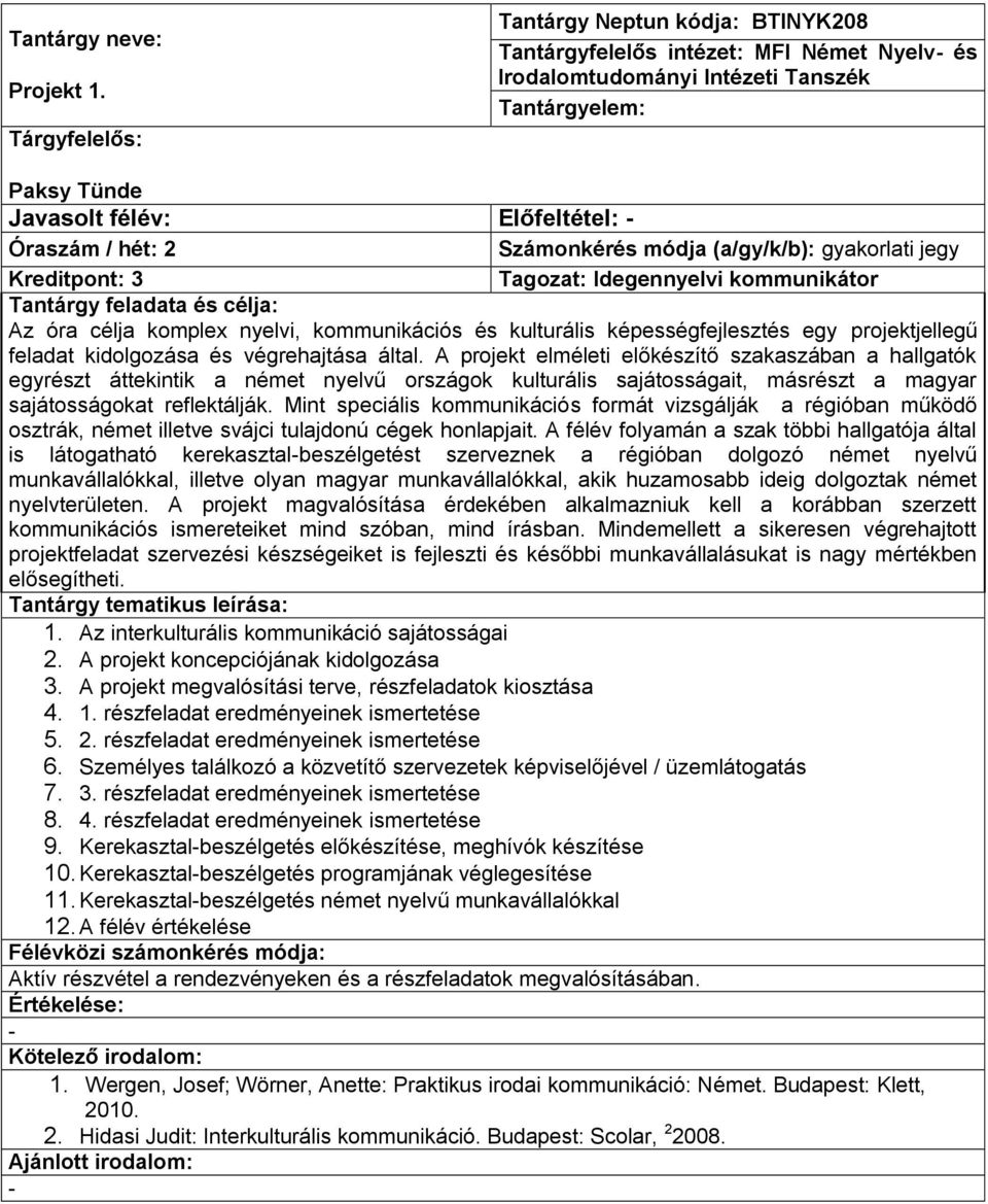 projektjellegű feladat kidolgozása és végrehajtása által.