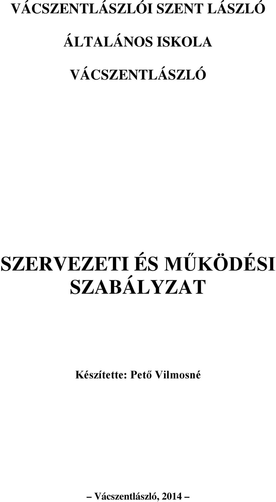 SZERVEZETI ÉS MŰKÖDÉSI SZABÁLYZAT