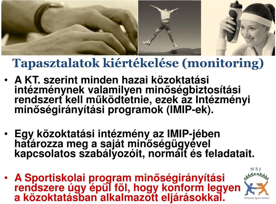 Intézményi minőségirányítási programok (IMIP-ek).