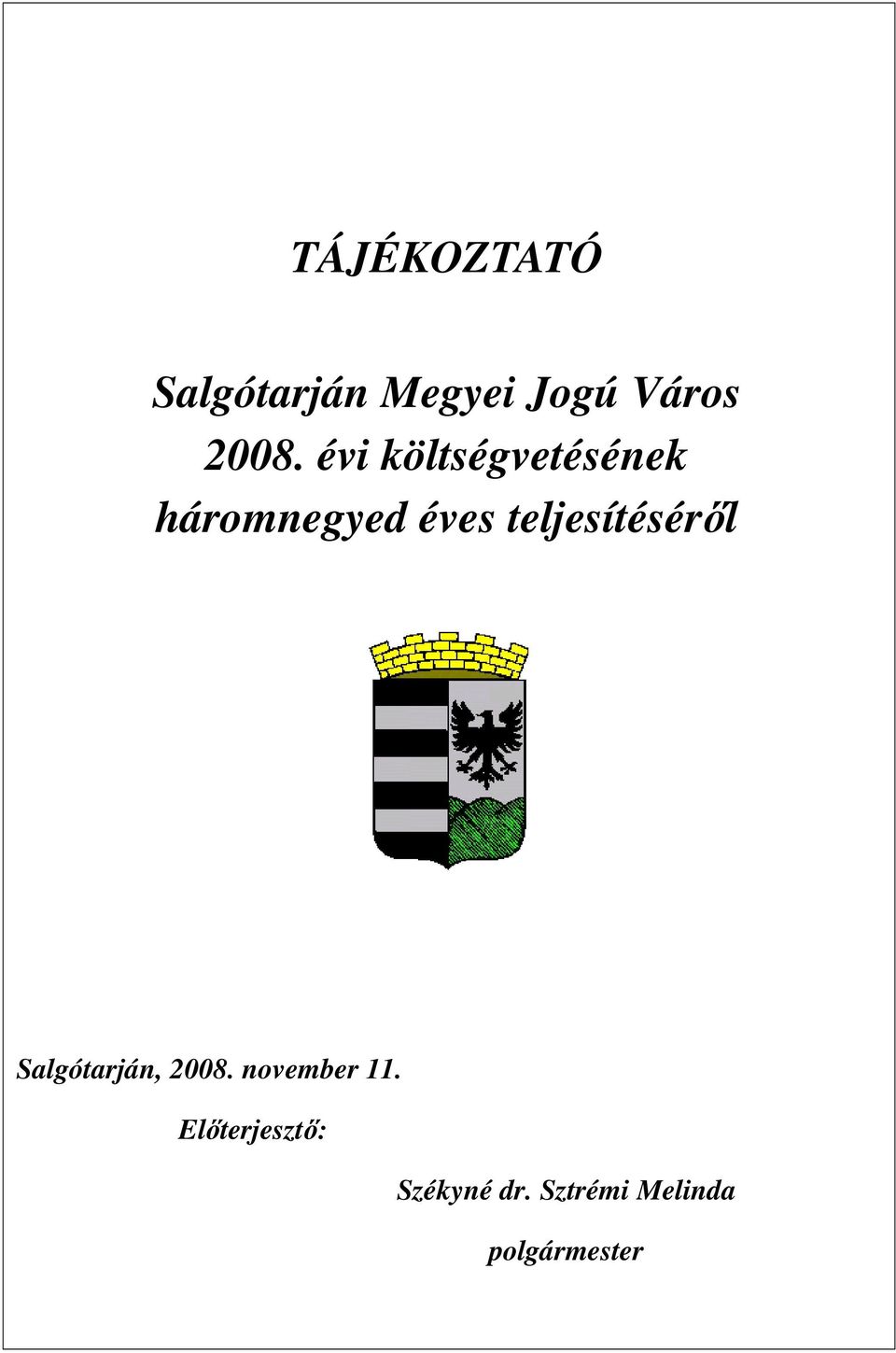 teljesítésérıl Salgótarján, 2008. november 11.