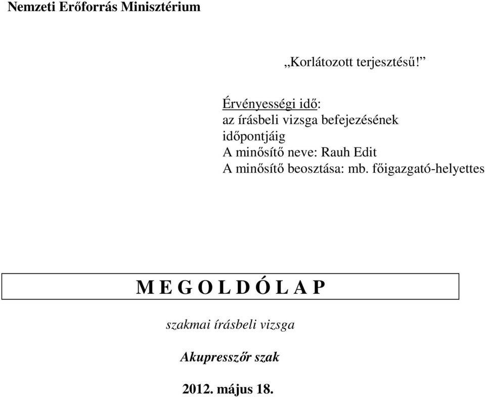 minősítő beosztása: mb.