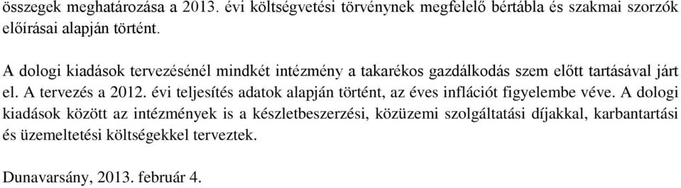 évi teljesítés adatok alapján történt, az éves inflációt figyelembe véve.