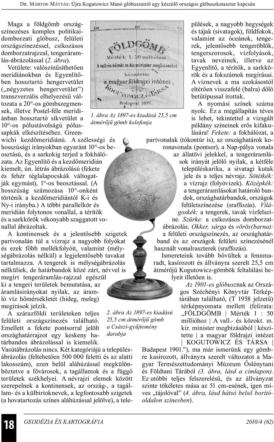 meridiánban hossztartó síkvetület a 10 -os pólustávolságú pólussapkák elkészítéséhez. Greenwichi kezdőmeridiánú.