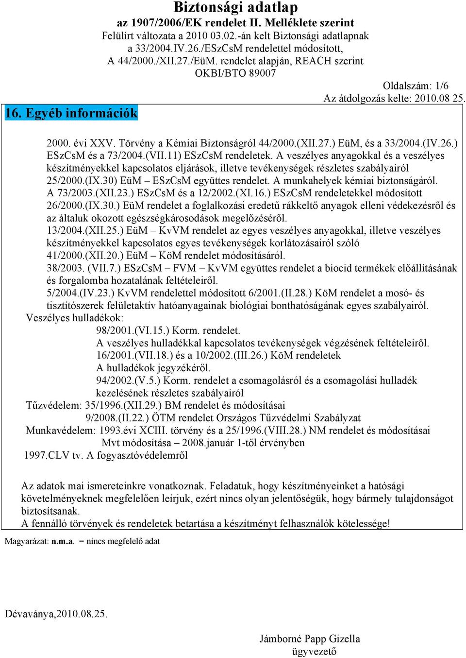 A munkahelyek kémiai biztonságáról. A 73/2003.(XII.23.) ESzCsM és a 12/2002.(XI.16.) ESzCsM rendeletekkel módosított 26/2000.(IX.30.