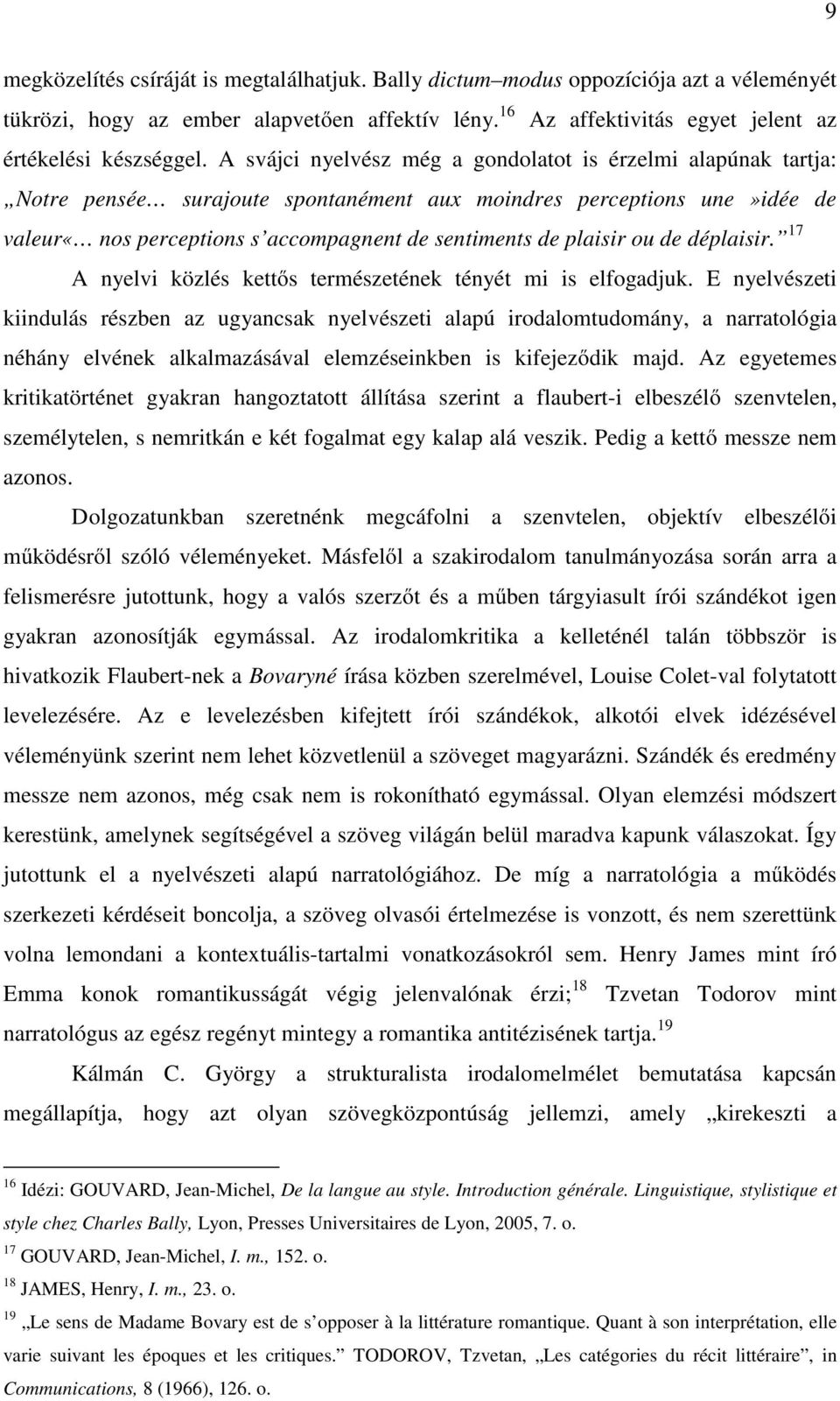 ou de déplaisir. 17 A nyelvi közlés kettős természetének tényét mi is elfogadjuk.