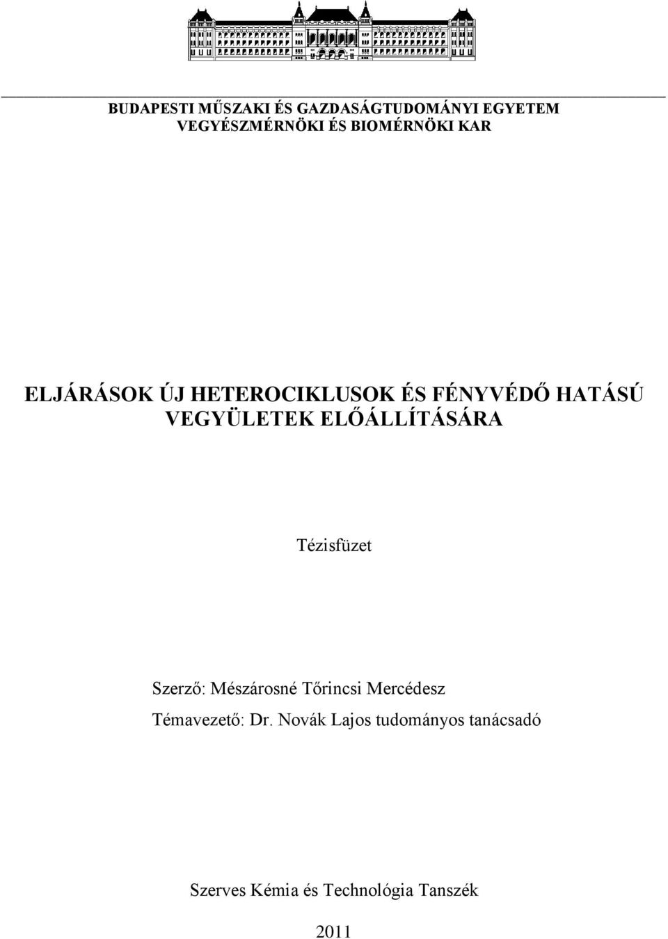 ELŐÁLLÍTÁSÁRA Tézisfüzet Szerző: Mészárosné Tőrincsi Mercédesz