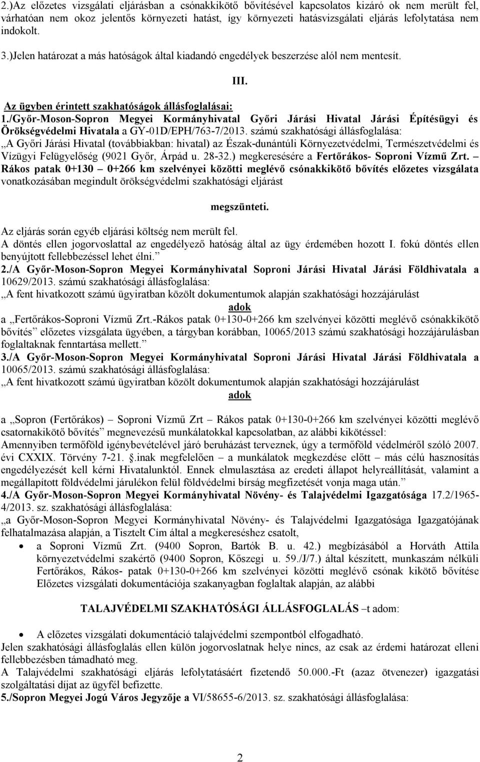 /Győr-Moson-Sopron Megyei Kormányhivatal Győri Járási Hivatal Járási Építésügyi és Örökségvédelmi Hivatala a GY-01D/EPH/763-7/2013.