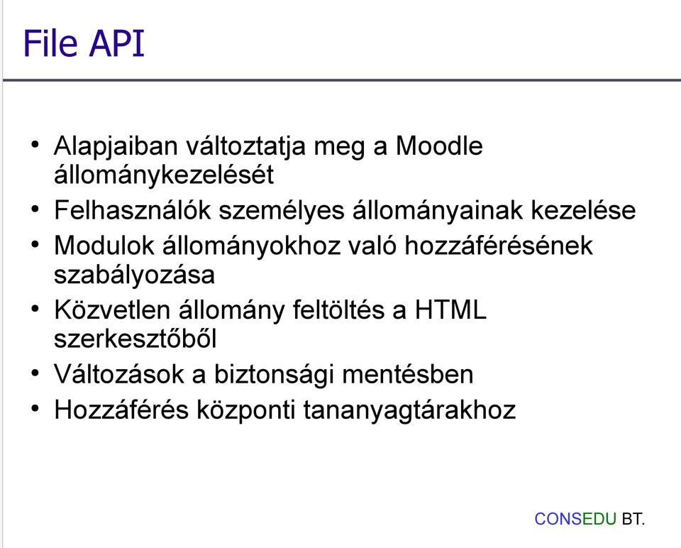való hozzáférésének szabályozása Közvetlen állomány feltöltés a HTML