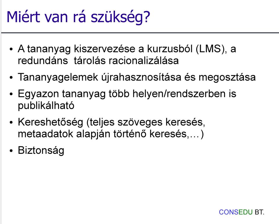 racionalizálása Tananyagelemek újrahasznosítása és megosztása Egyazon