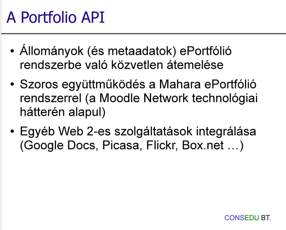 rendszerrel (a Moodle Network technológiai hátterén alapul) Egyéb